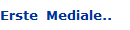 Erste  Mediale..