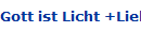Gott ist Licht +Liebe