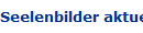 Seelenbilder aktuell